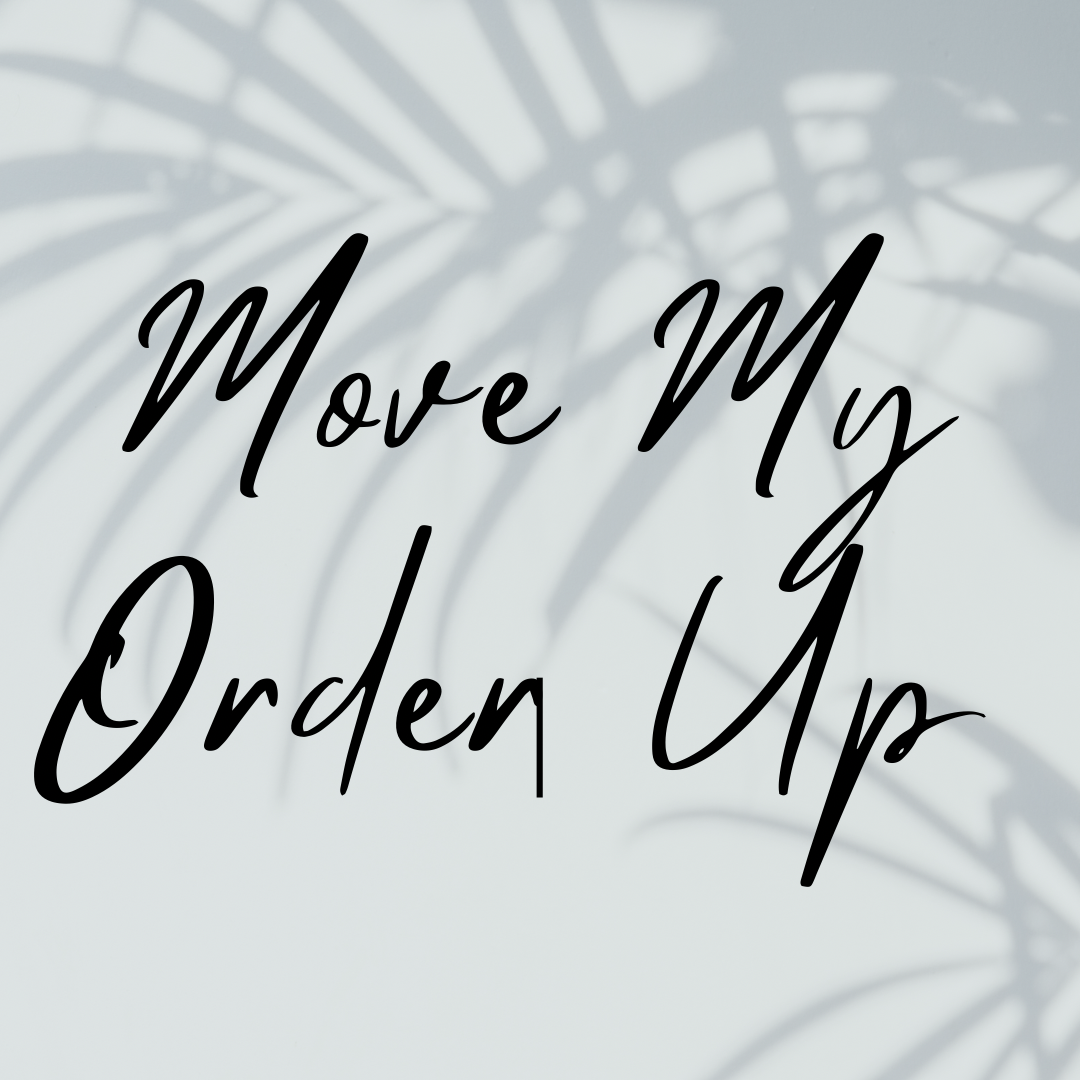 Move My Order Up - Quicker Turnaround